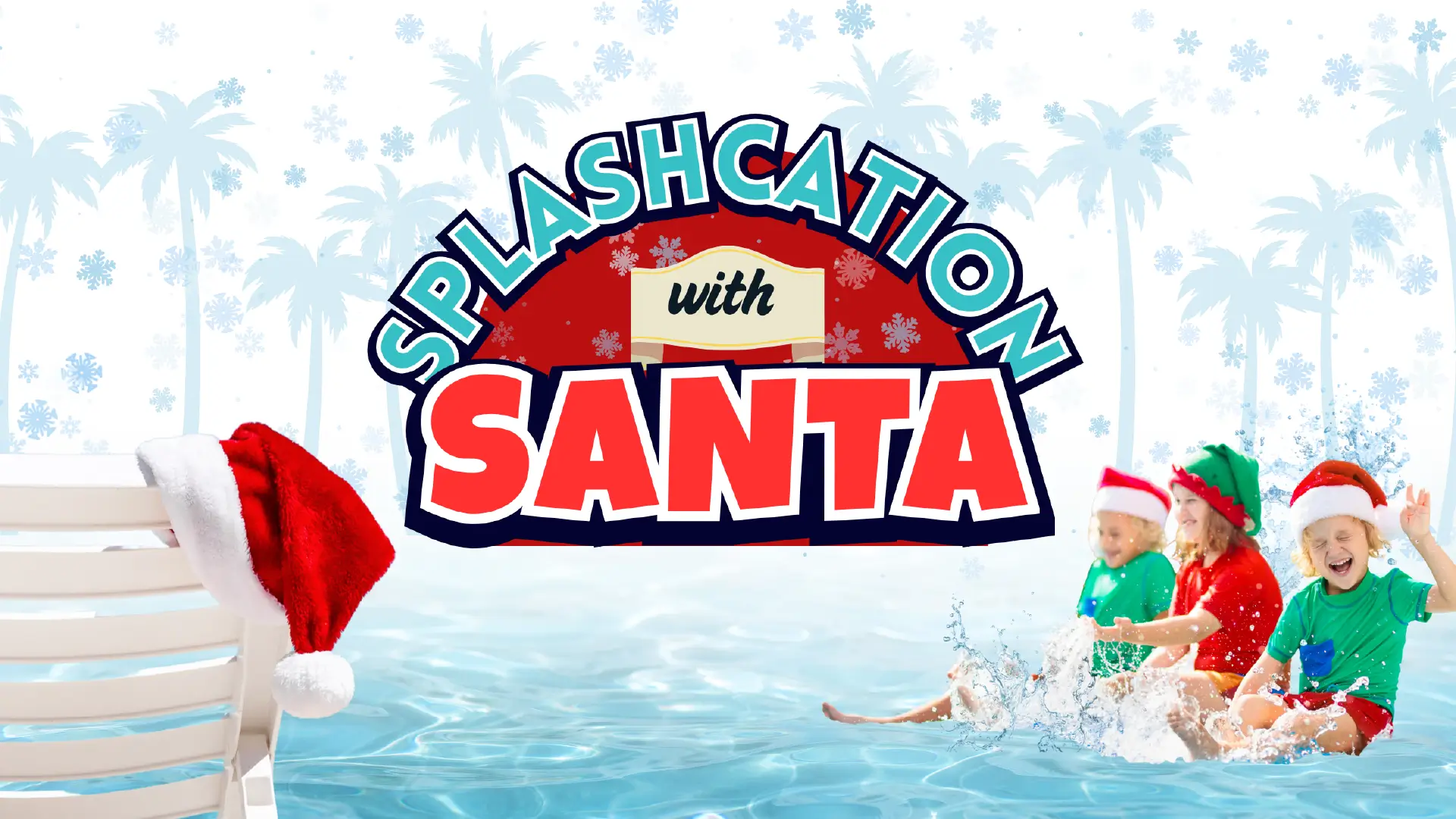 Splashcation with Santa - Christmas in July Event